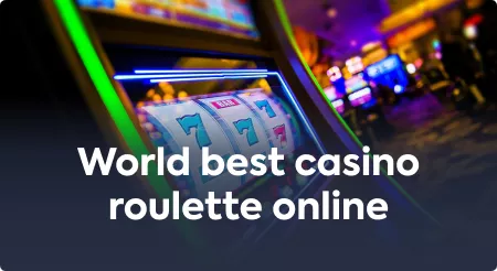 World Best Online Casino Roulette: Play for Free and for Real Money