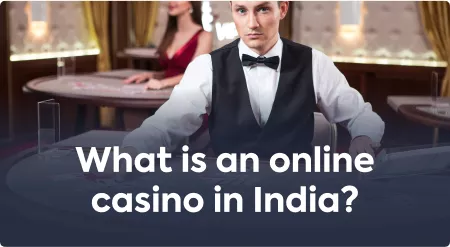 What is an online casino in India?