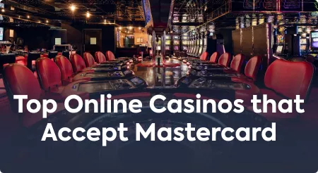 Top Online Casinos that Accept Mastercard