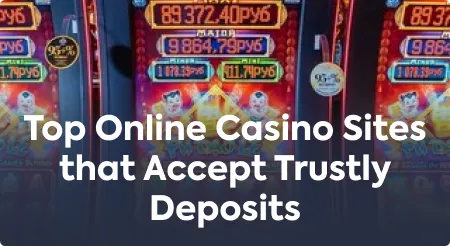 Top Online Casino Sites that Accept Trustly Deposits