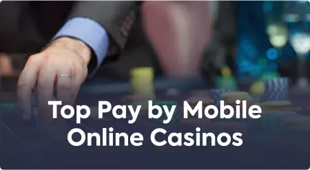 Top Pay by Mobile Online Casinos