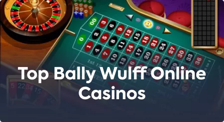 Top Bally Wulff Online Casinos
