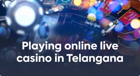 Playing online live casino in Telangana