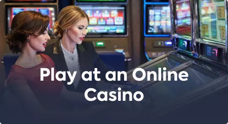 Play at an Online Casino