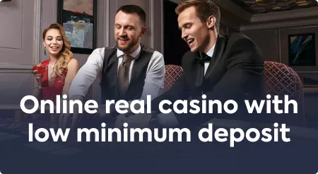 Online real casino with low minimum deposit