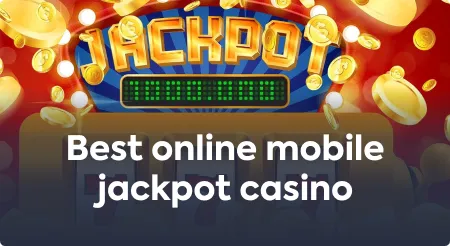 Best online mobile jackpot casino