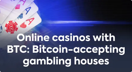 Online casinos with BTC: Bitcoin-accepting gambling houses