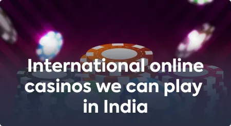 International online casinos we can play in India