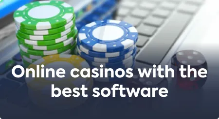 Online casinos with the best software