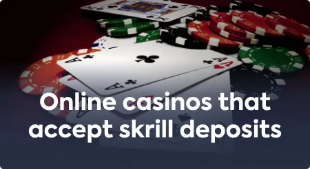 Online casinos that accept skrill deposits